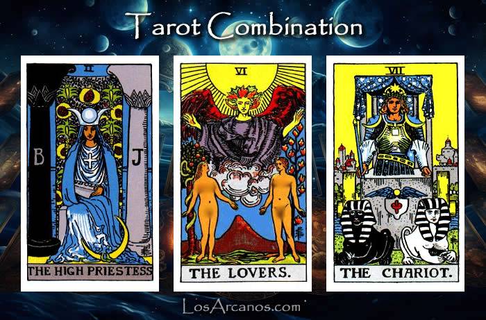 Combination THE HIGH PRIESTESS, THE LOVERS and THE CHARIOT