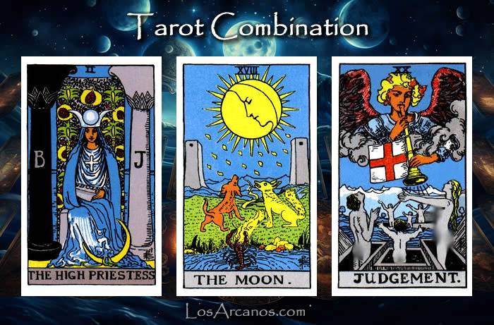 Combination THE HIGH PRIESTESS, THE MOON and JUDGEMENT