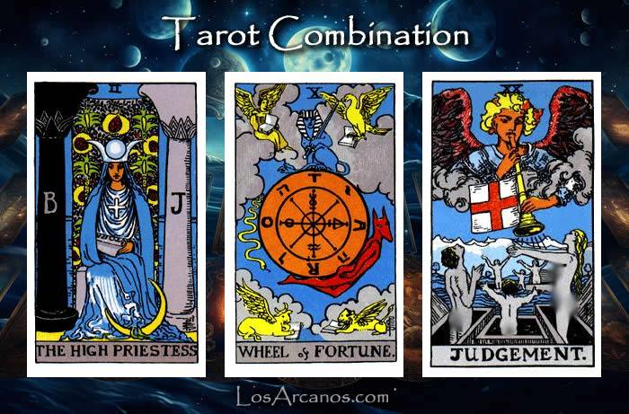 Combination THE HIGH PRIESTESS, WHEEL OF FORTUNE and JUDGEMENT