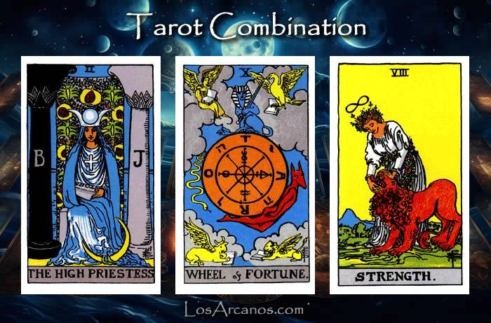 Combination THE HIGH PRIESTESS, WHEEL OF FORTUNE and STRENGTH