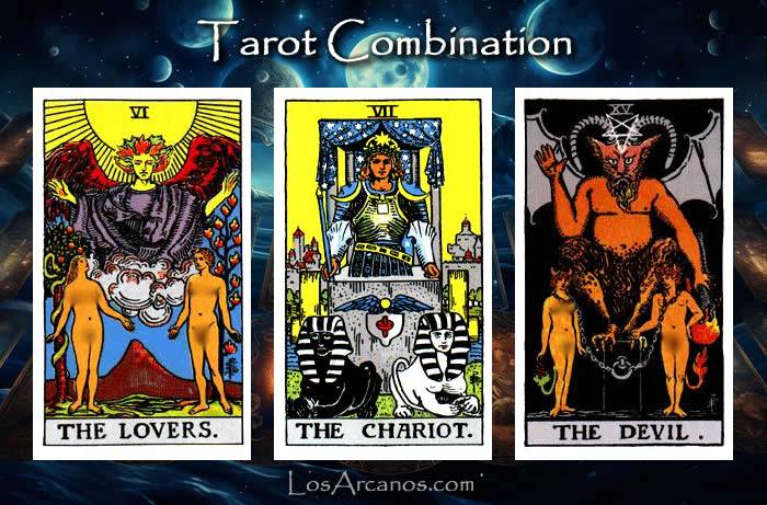 Combination THE LOVERS, THE CHARIOT and THE DEVIL