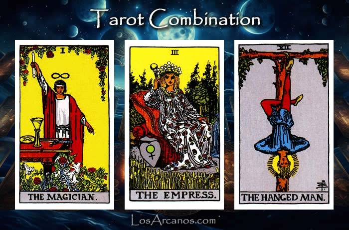 Combination THE MAGICIAN, THE EMPRESS and THE HANGED MAN