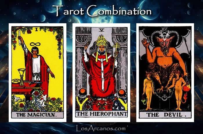 Combination THE MAGICIAN, THE HIEROPHANT and THE DEVIL