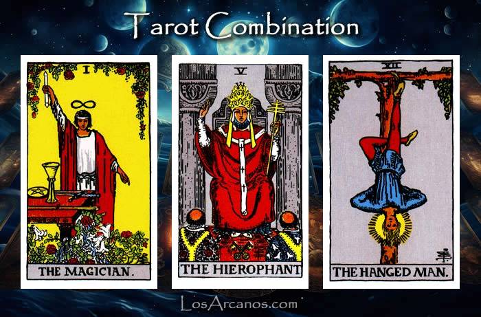 Combination THE MAGICIAN, THE HIEROPHANT and THE HANGED MAN