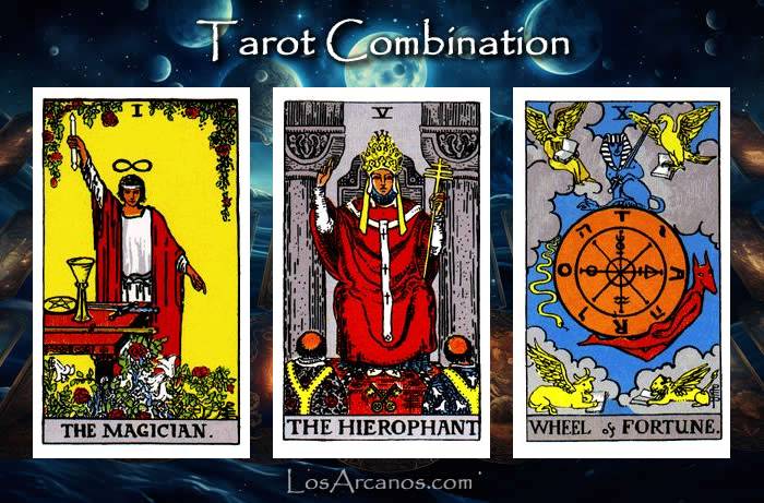 Combination THE MAGICIAN, THE HIEROPHANT and WHEEL OF FORTUNE